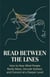 Read Between the Lines - How to Hear What People Really Mean, Decode Subtext, and Connect at a Deeper Level