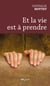 Et la vie est à prendre