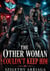 The Other Woman Couldn't Keep Him - An MC Biker Second Chance Romance