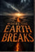 Where the Earth Breaks