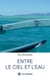 Entre le ciel et l’eau