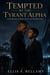 Tempted by the Tyrant Alpha