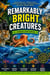 Remarkably Bright Creatures - Amazing Animal Facts, Incredible Habitats, Extraordinary Adaptations, Fascinating Behaviors, and Nature's Smartest Wonders