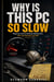 Why Is This PC So Slow - Diagnose and Fix Windows Bottlenecks with Task Manager and WPT