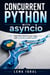 Concurrent Python with asyncio - Build Real-World Async Apps with Coroutines and FastAPI