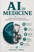 AI in Medicine - Build Clinical AI Systems from Medical Data to FDA-Ready Deployment