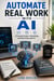 Automate Real Work with AI - Automate Emails, Scheduling, and Data Entry with AI