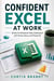 Confident Excel at Work - Build a Professional Sales Dashboard with Power Query and Power BI