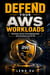 Defend Your AWS Workloads - Automate Secure Cloud Deployments with Terraform and CI/CD