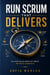 Run Scrum That Delivers - Deliver Value Sprint by Sprint Without Burnout