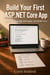 Build Your First ASP.NET Core App - Build a Full-Stack App with Angular and ASP.NET Core