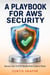 A Playbook for AWS Security - Secure Your CI/CD Pipeline from Code to Cloud