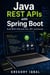 Java REST APIs with Spring Boot - Build REST APIs with JPA, JWT, and Docker