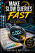 Make Slow Queries Fast - Execute Queries That Run in Milliseconds