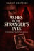 Ashes in the Stranger’s Eyes