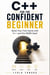 C++ for the Confident Beginner - Build Your First Game with C++ and the SGMS Seed
