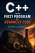 C++ from First Program to Advanced Code - Write Robust C++ Programs with Modern Features and the STL
