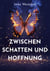 Zwischen Schatten und Hoffnung