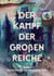 Der Kampf der großen Reiche - Das Schicksal der Westlichen Welt