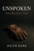 UNSPOKEN: What Men Carry Alone