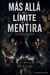 MÁS ALLÁ DEL LÍMITE DE LA MENTIRA