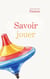 Savoir Jouer