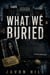 What We Buried