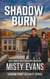 Shadow Burn, Shadow Point Security Romantic Suspense Series, Book 5 - Shadow Point Security Romantic Suspense Series, #5