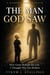 The Man God Saw: How Grace Rebuilt a Life I Thought Was Too Broken