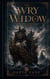 Wry Widow - und das nasse Auge