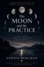 The Moon and the Practice