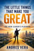 The Little Things That Make You Great: The New Leader's Playbook