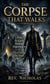 The Corpse That Walks