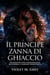 Il Principe Zanna di Ghiaccio - Un romanzo rosa paranormale di mutaforma e compagni predestinati