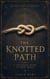 The Knotted Path - Practical Folk Magic Guides, #1