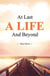 At Last a Life and Beyond
