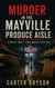 Murder in the Mayville Produce Aisle: A Twisty Small-Town Murder Mystery