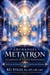Archangel Metatron Guardian of Sacred Knowledge Rituals & Essential Oils for Divine Wisdom - The Archangels Rituals Series