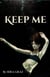 Keep Me - DROWNING MERCY, #4