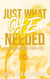Just What He Needed - Illicit Series, #2