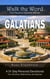 Walk the Word: Galatians - Walk the Word: The Pauline Epistles Devotional Series, #4