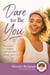 Dare to Be You: The World is a Brighter and Better Place Because You're In It! - Blossie's Booknips, #2