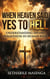 WHEN HEAVEN SAID YES TO HELL