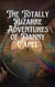 The Totally Bizarre Adventures of Danny Capel