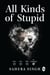 All Kinds of Stupid