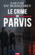 Le Crime du Parvis - Une enquête criminelle au pied de Notre-Dame