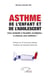 Asthme de l’enfant et de l’adolescent - Une maladie à facettes multiples : à chacun son asthme !