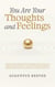 You are your Thoughts and Feelings