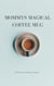 Mommy's Magical Coffee Mug