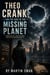 Theo Crank and the Case of the Missing Planet